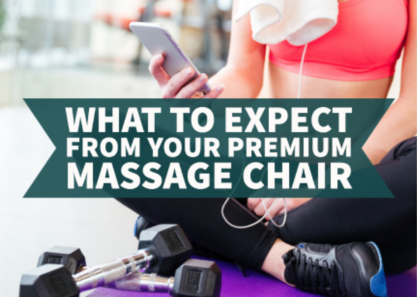What to expect from your premium Massage Chair